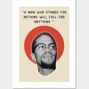 malcolm x quotes - stands for nothing will fall for anything Posters and Art